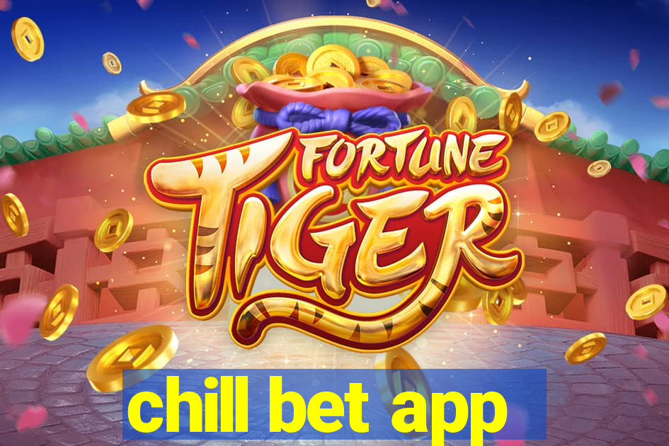 chill bet app